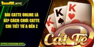 Bài Catte online là gì? Cách chơi Catte chi tiết từ A đến Z