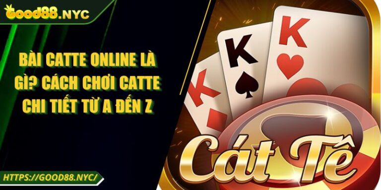 Bài Catte online là gì? Cách chơi Catte chi tiết từ A đến Z 7 Bài Catte online là gì? Cách chơi Catte chi tiết từ A đến Z
