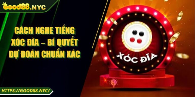Cách Nghe Tiếng Xóc Đĩa – Bí Quyết Dự Đoán Chuẩn Xác 3 Cách Nghe Tiếng Xóc Đĩa – Bí Quyết Dự Đoán Chuẩn Xác
